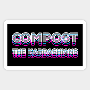 Compost the Kardashians Magnet